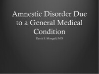Amnestic Disorder Due to a General Medical Condition DSM-IV TR Criteria by Derek Mongold MD
