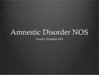 Amnestic Disorder NOS DSM-IV TR Criteria by Derek Mongold MD
