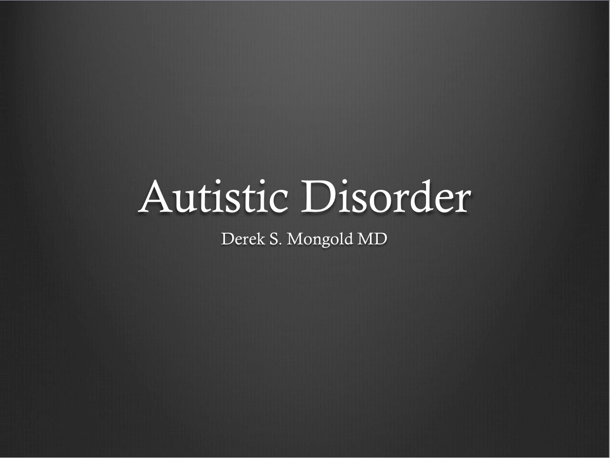 Autistic Disorder DSM-IV TR Criteria by Derek Mongold MD