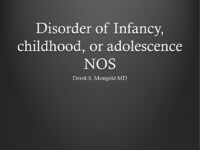 Disorder of infancy, childhood, or adolescence NOS DSM-IV TR Criteria by Derek Mongold MD