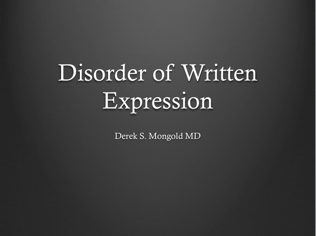 Disorder of Written Expression DSM-IV TR Criteria by Derek Mongold MD