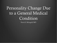 Personality Change Due to a General Medical Condition DSM-IV TR Criteria by Derek Mongold MD