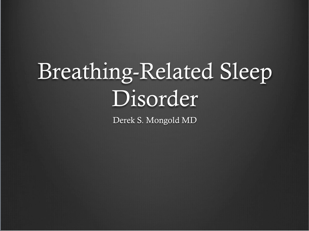 Breathing-Related Sleep Disorder DSM-IV TR Criteria by Derek Mongold MD