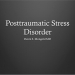 Posttraumatic Stress Disorder DSM-IV TR Criteria by Derek Mongold MD