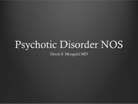 Psychotic Disorder NOS DSM-IV TR Criteria by Derek Mongold MD