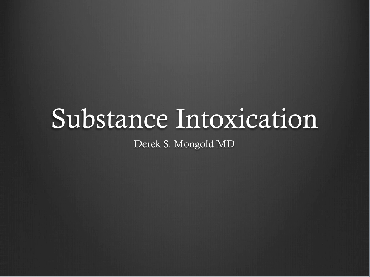Substance Intoxication DSM-IV TR Criteria by Derek Mongold MD
