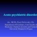 Acute psychiatric disorders by MUDr Pavel Pavlovský CSc