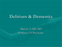 Dementia and Delirium by Michael Hill MD